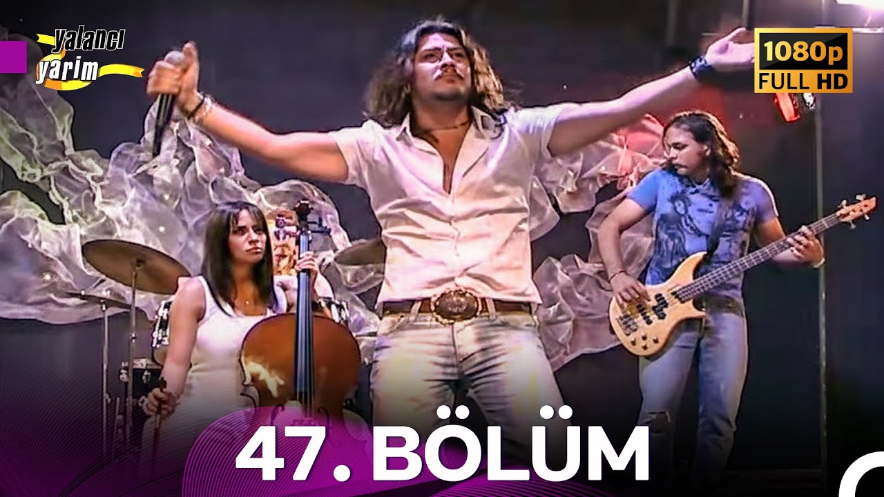 Yalancı Yarim 47. Bölüm - İyileştirilmiş Görüntü (FULL HD)