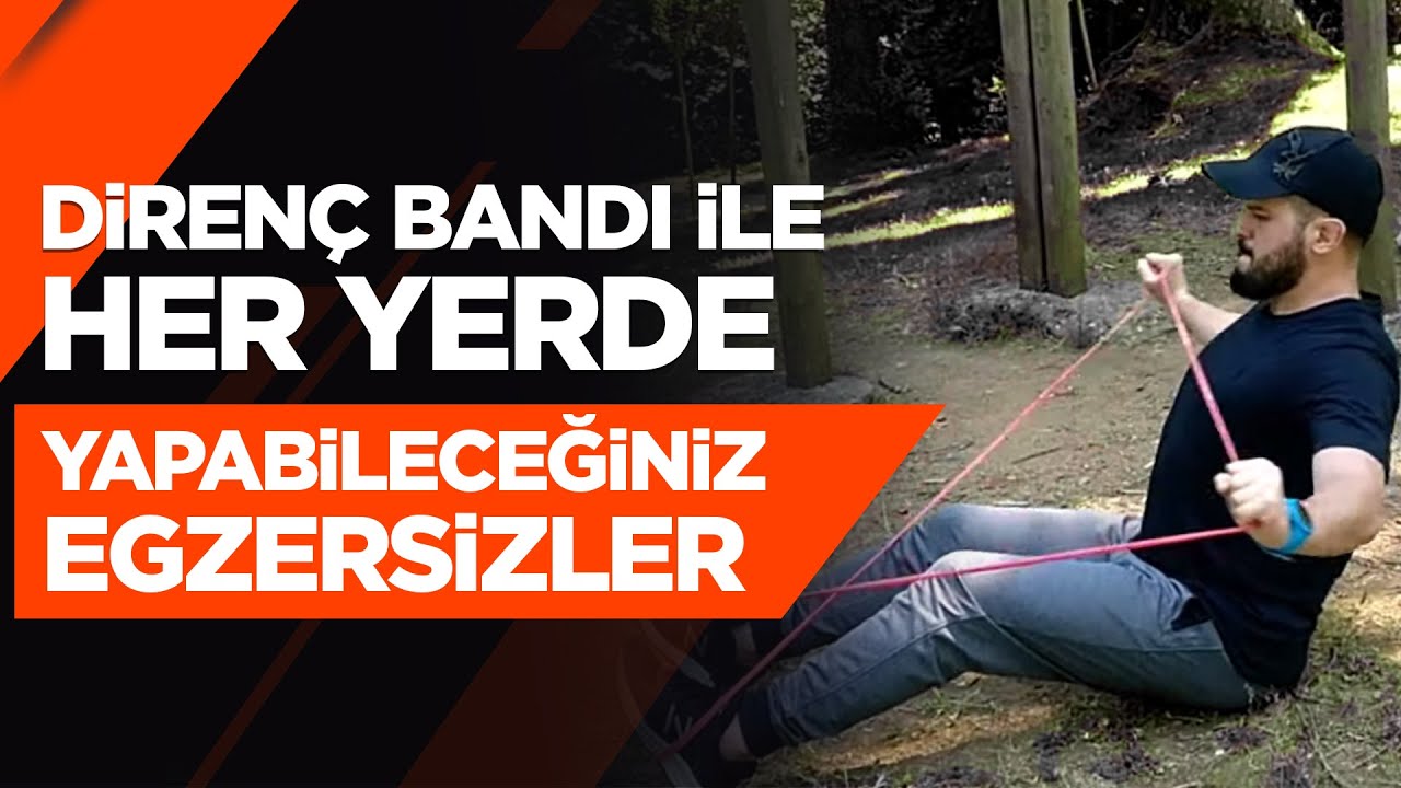 Direnç Bantları ile Her Yerde Yababileceğiniz Egzersizler - 2019