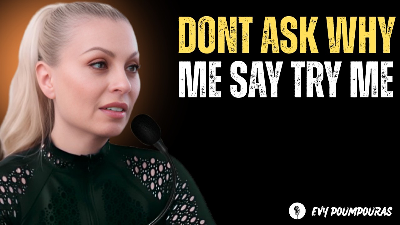 Don’t Ask “Why Me” — Say “Try Me” EVY POUMPARS