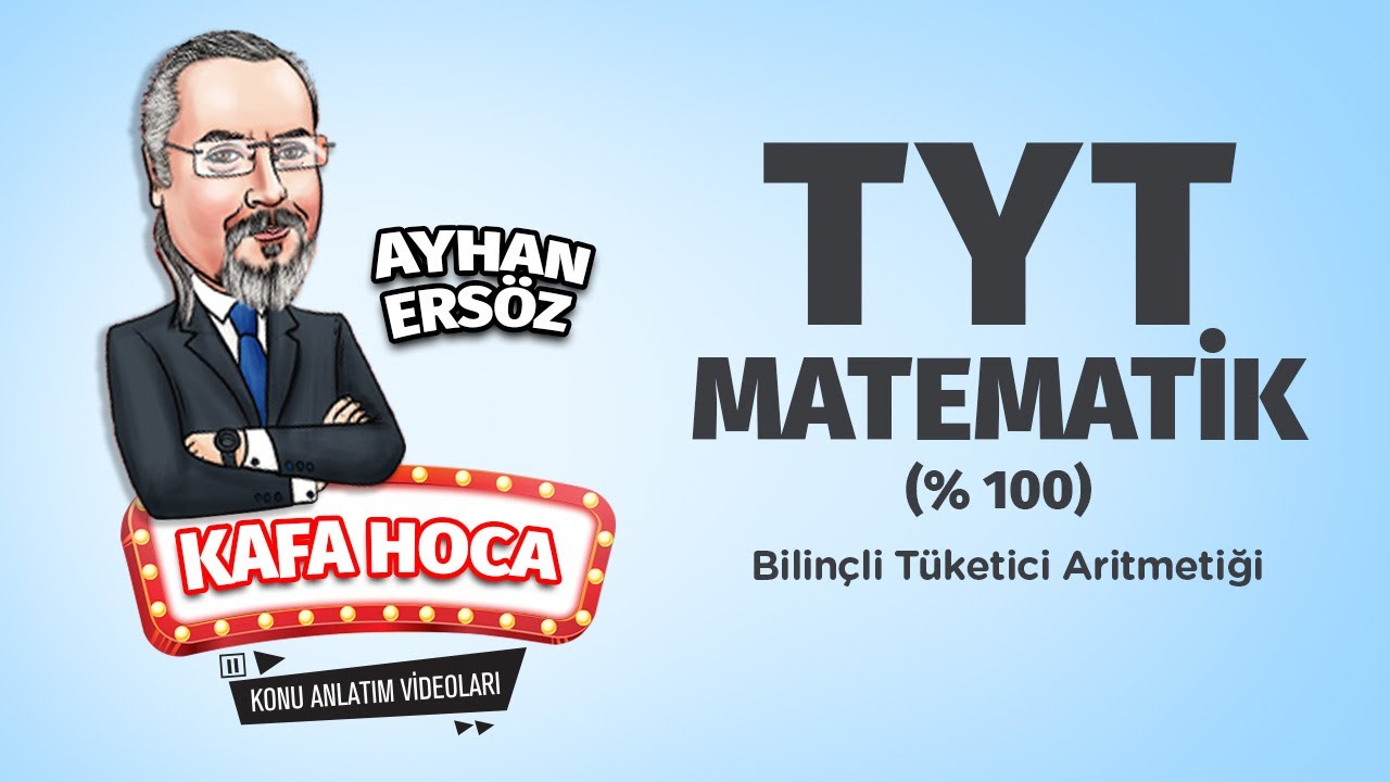 TYT Matematik Ders #41 Bilinçli Tüketici Aritmetiği - Ayhan Ersöz