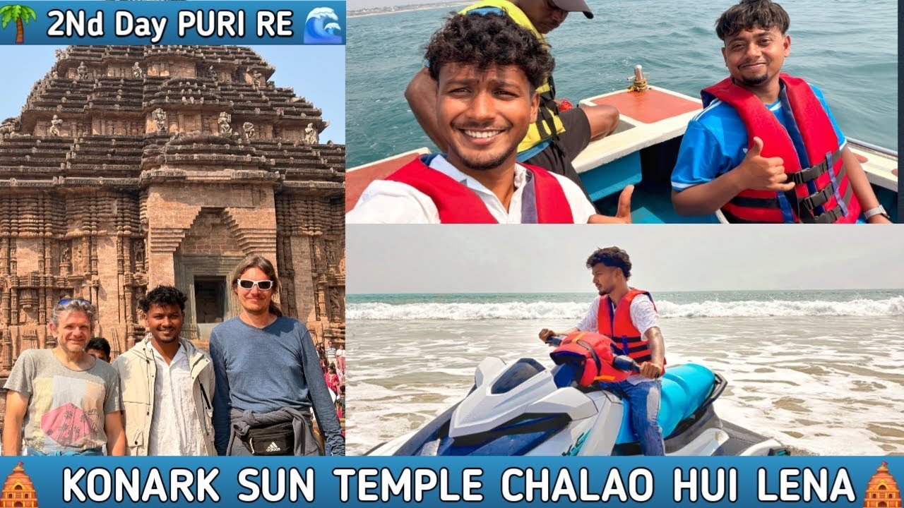 🛕 KONARK SUN TEMPLE 🛕//🌴 2Nd Day PURI RE 🌊//SAHIL JR HEMBROM VLOGS //2026 