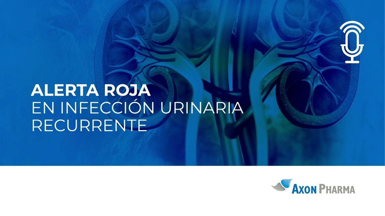 Podcast Alerta Roja en Infección Urinaria Recurrente