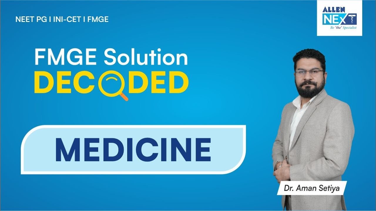 FMGE Solutions Decoded | Medicine by Dr. Aman Setiya | ALLEN NExT