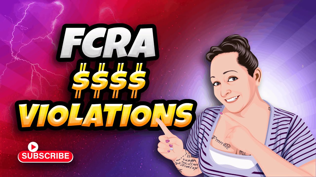 Credit Bureau FCRA Violations that Get FAST Results!