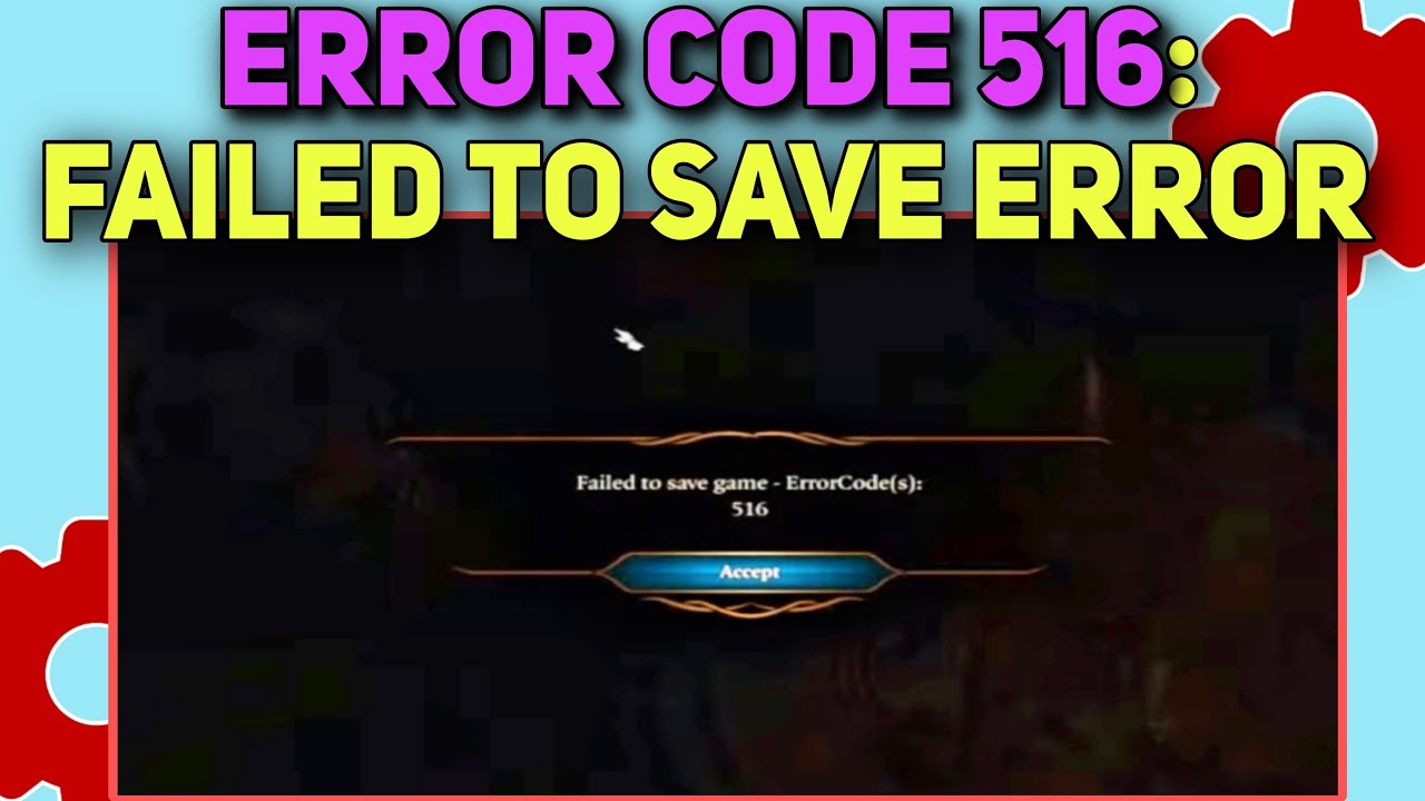 How To Fix Error Code 516: Failed to Save Error in Baldur&rsquo;s Gate 3 | Failed to Save Error in BG3