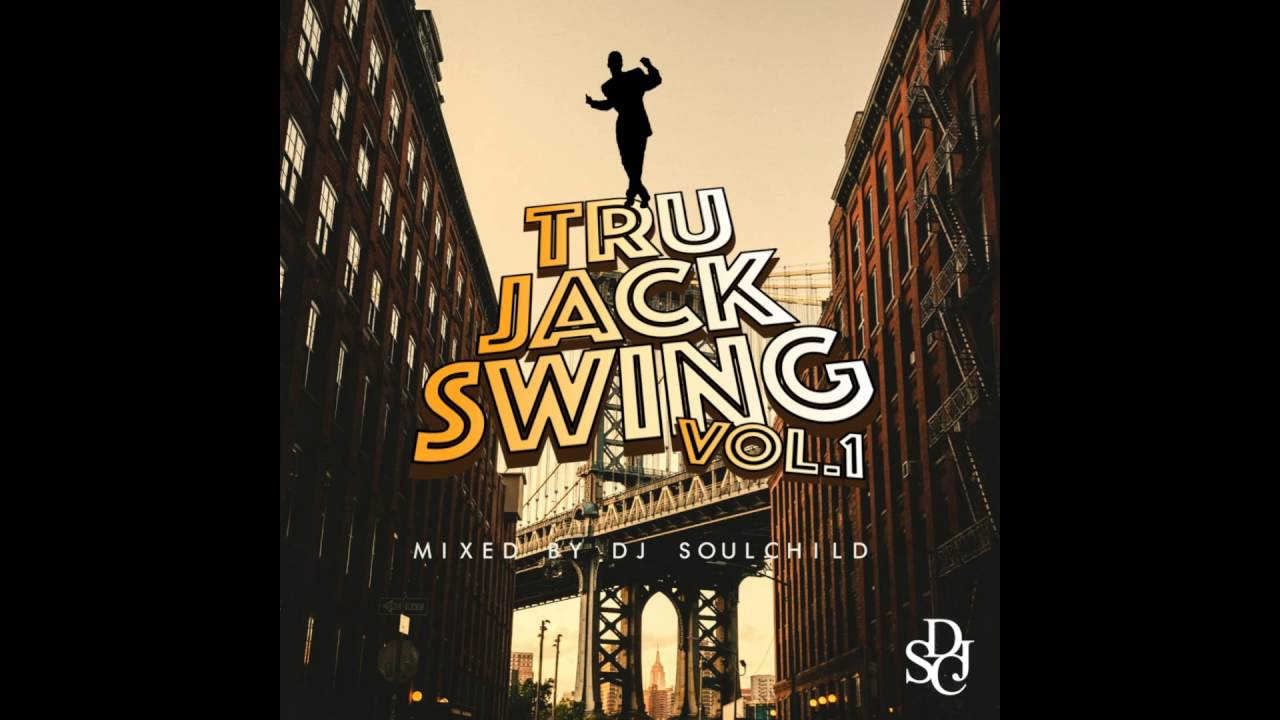 DJ SOULCHILD - Tru Jack Swing, Vol. 1 (Mixtape)