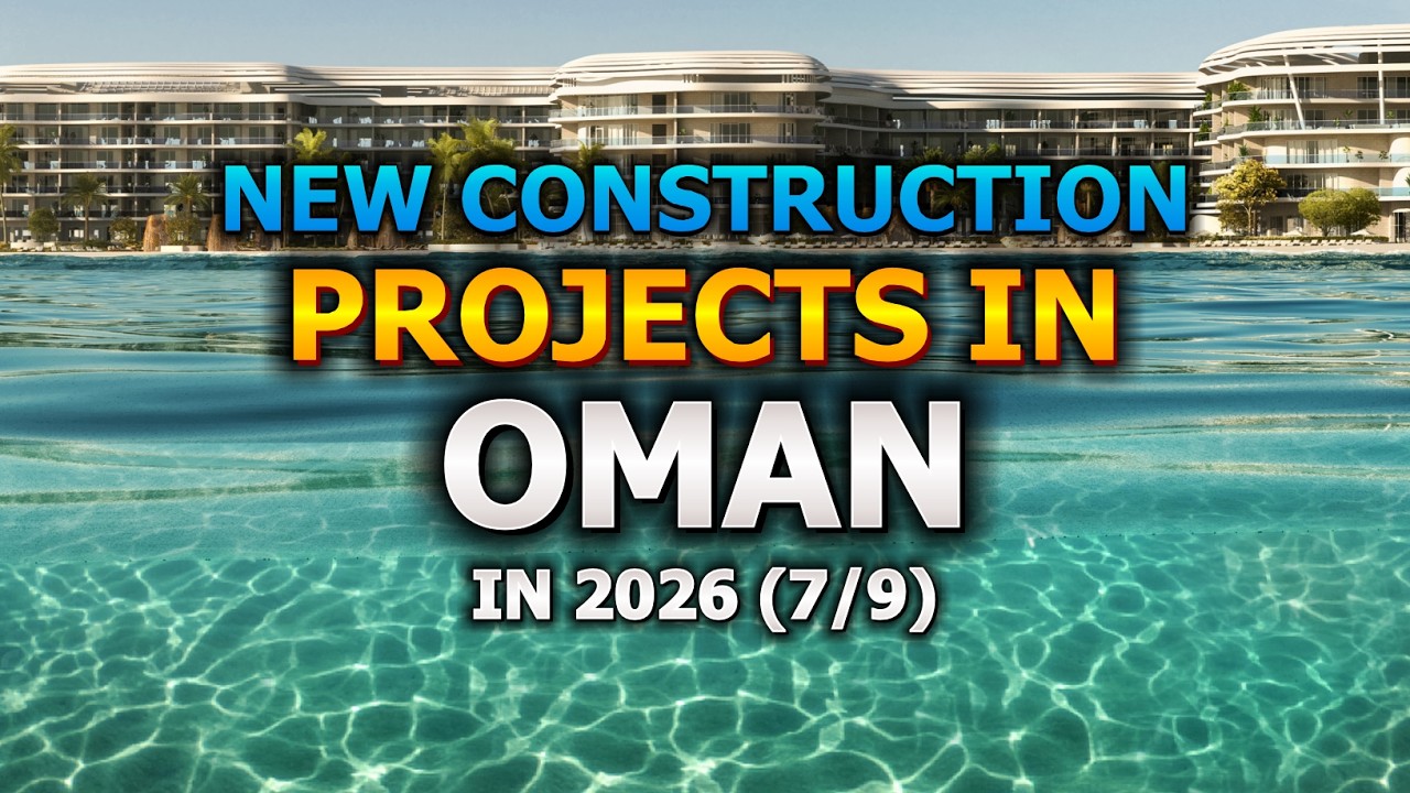 🇴🇲 New Construction Projects in Oman in 2026 (7/9)