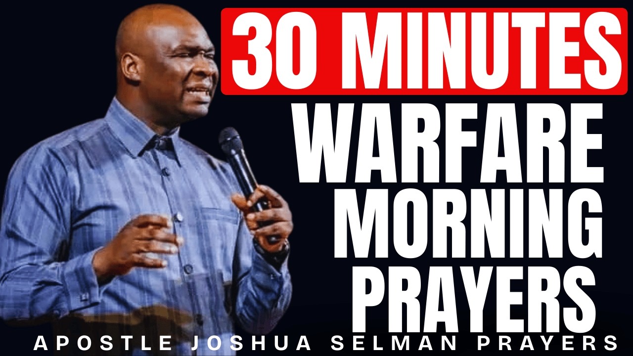 30 MINUTES FEARLESS WARFARE MORNING PRAYERS | APOSTLE JOSHUA SELMAN