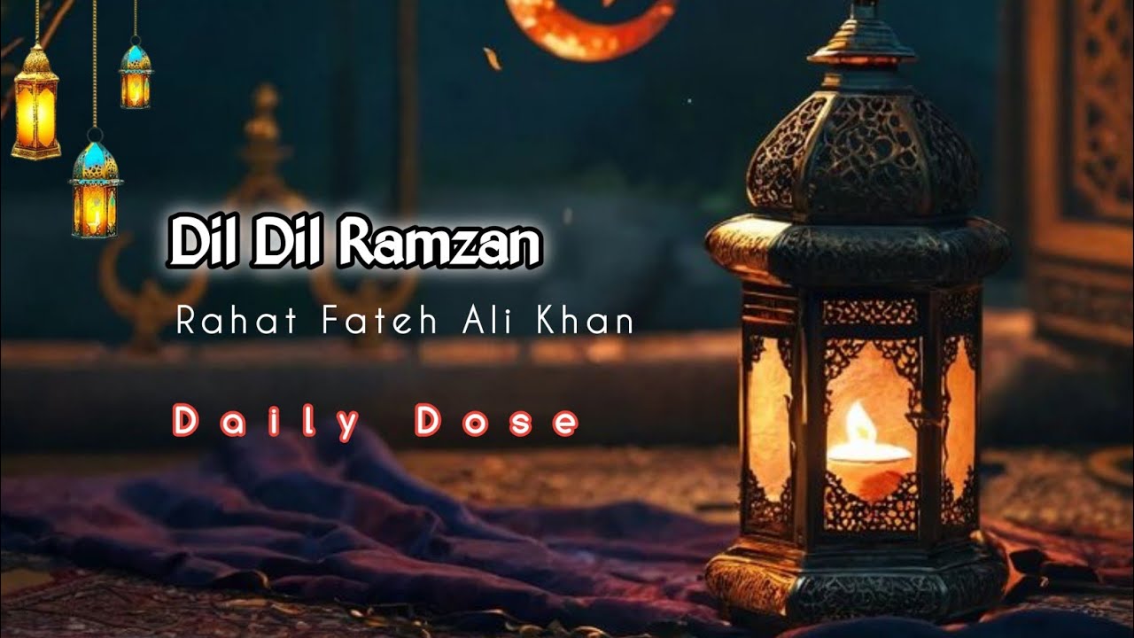 Dil Dil Ramzan | Ehsaas Ramzan Ost | Rahat Fateh Ali Khan | Ramadan Kareem | Daily Dose