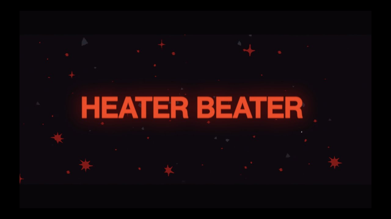 Heater Beater (Official Lyric Video)