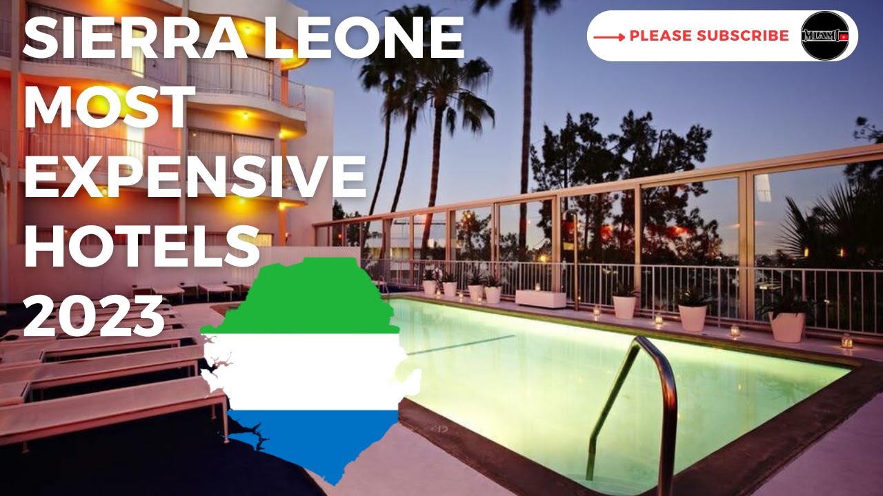 TOP HOTELS IN SIERRA LEONE 2023