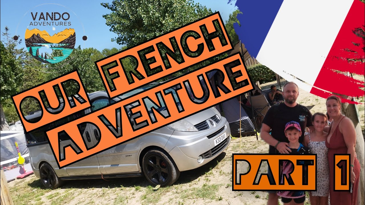 TAKING OUR CAMPERVAN TO FRANCE. Part 1