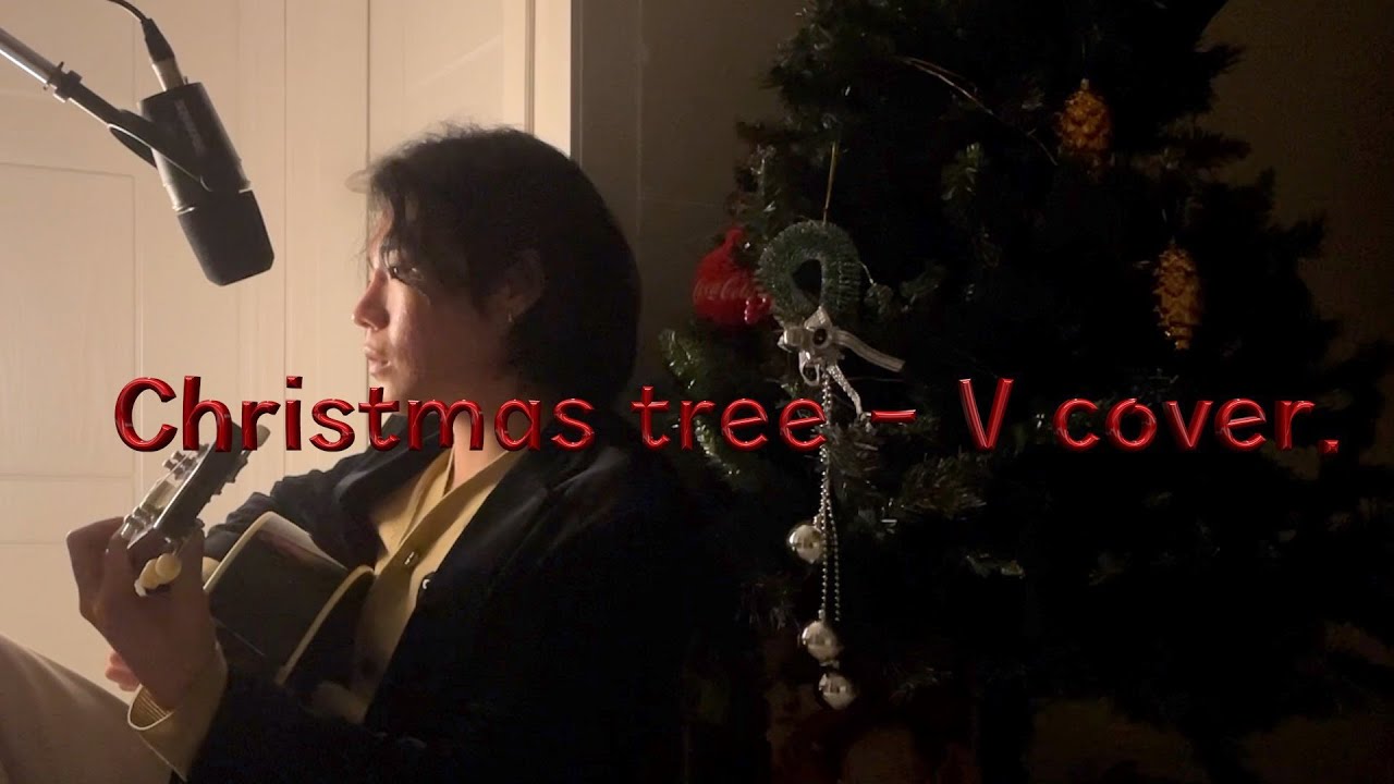 Christmas Tree - V Cover (그 해 우리는 OST) @BTS