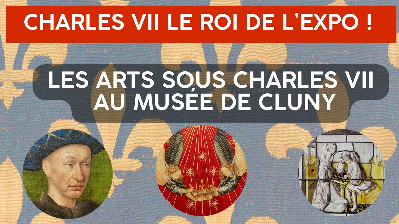 Les Arts en France sous Charles VII exposition Musée de Cluny, Charles VII le roi de l'exposition.