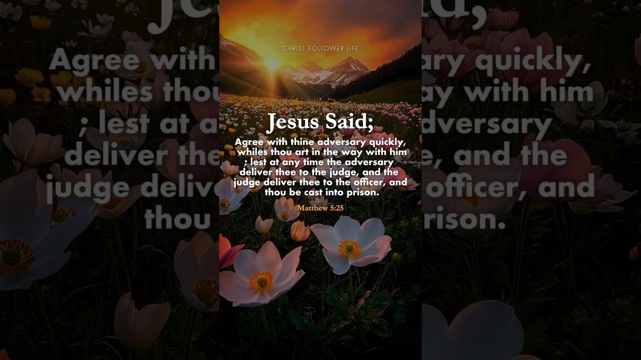 Settle Matters Quickly 🙏 Matthew 5:25 #bibleverses #godsaid #godsays #godslove #jesuschrist #prayer