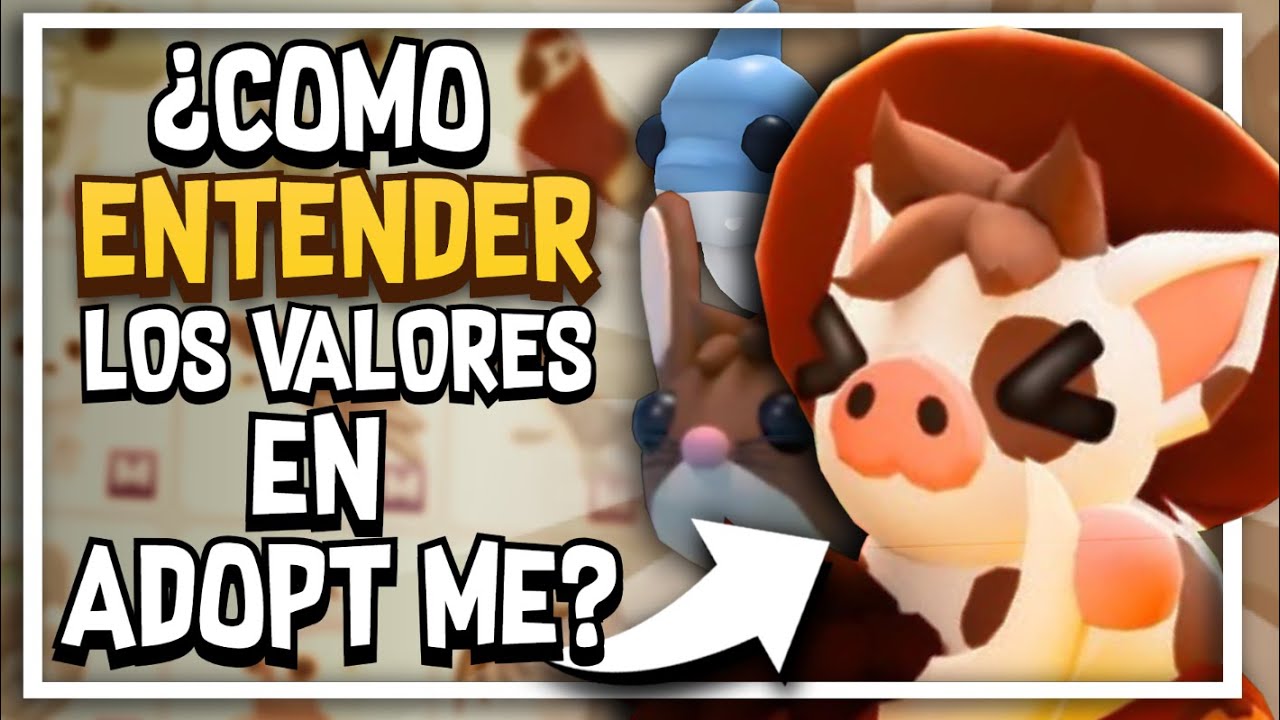¿Como ENTENDER Los VALORES En ADOPT ME?