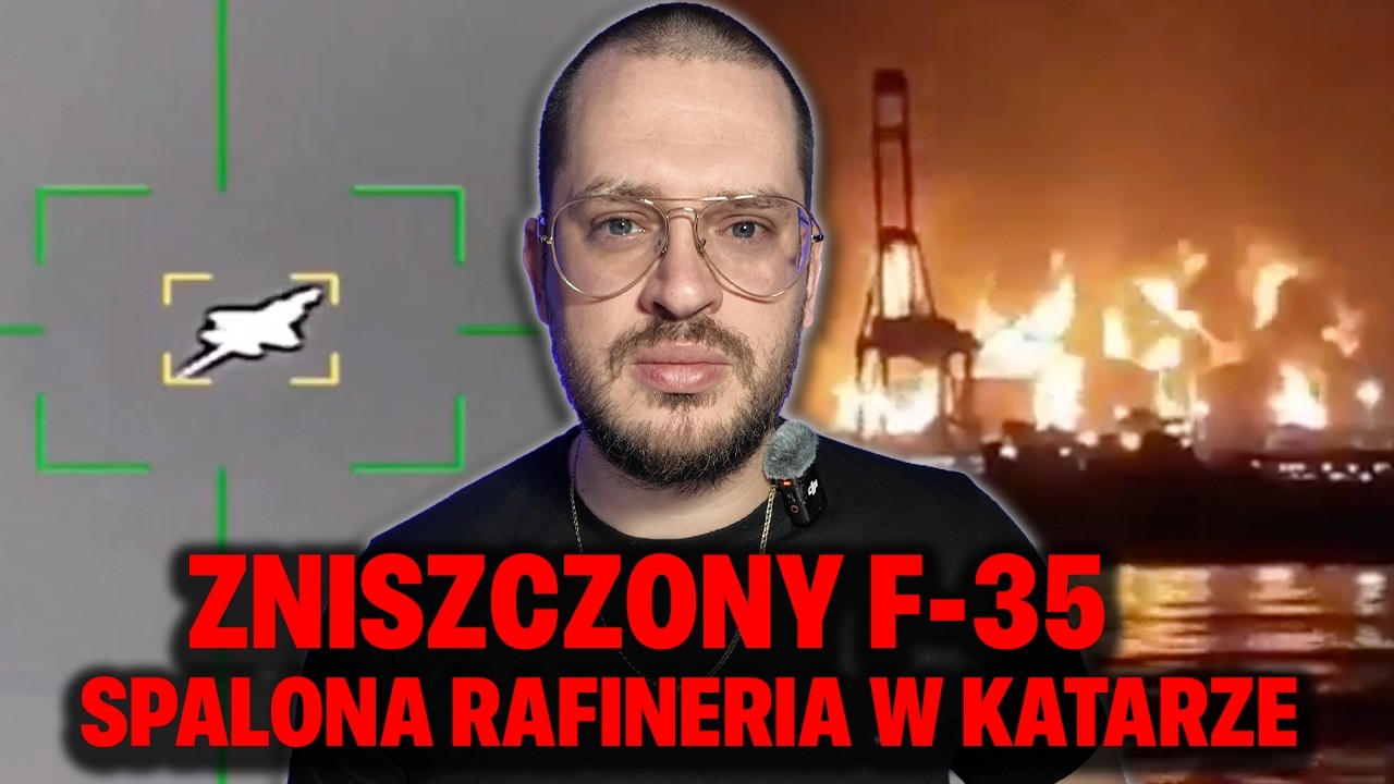 PIERWSZY ZNISZCZONY F-35! SPALONA RAFINERIA W KATARZE !