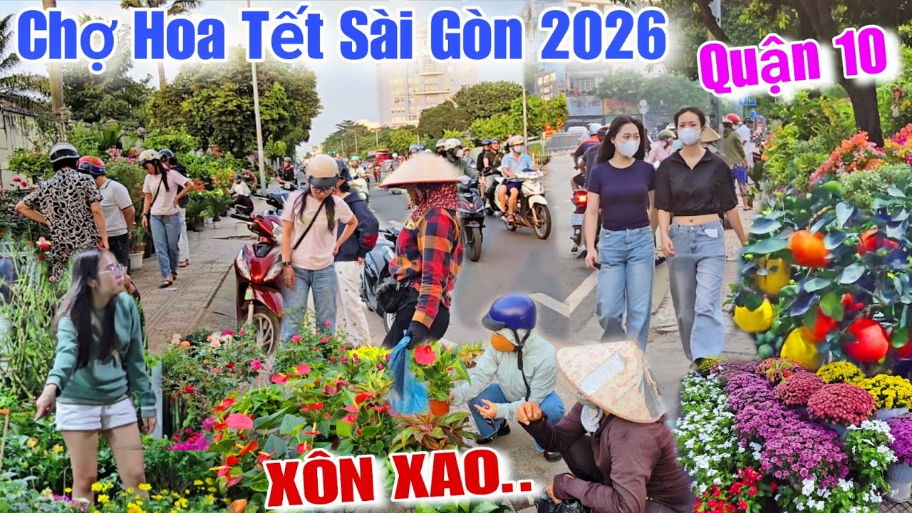 XÔN XAO..Chợ Hoa Tết Sài Gòn 2026 