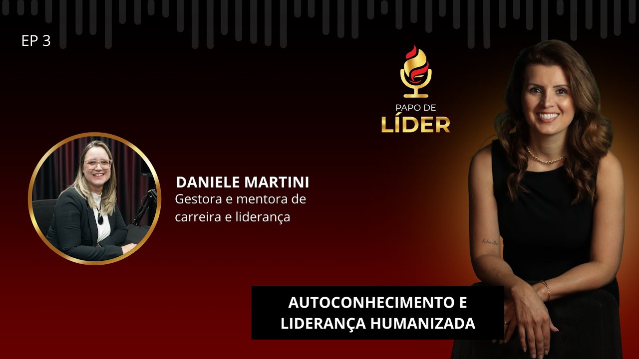 IMPORTÂNCIA DA LIDERANÇA HUMANIZADA!   PAPO DE LÍDER   EP 03