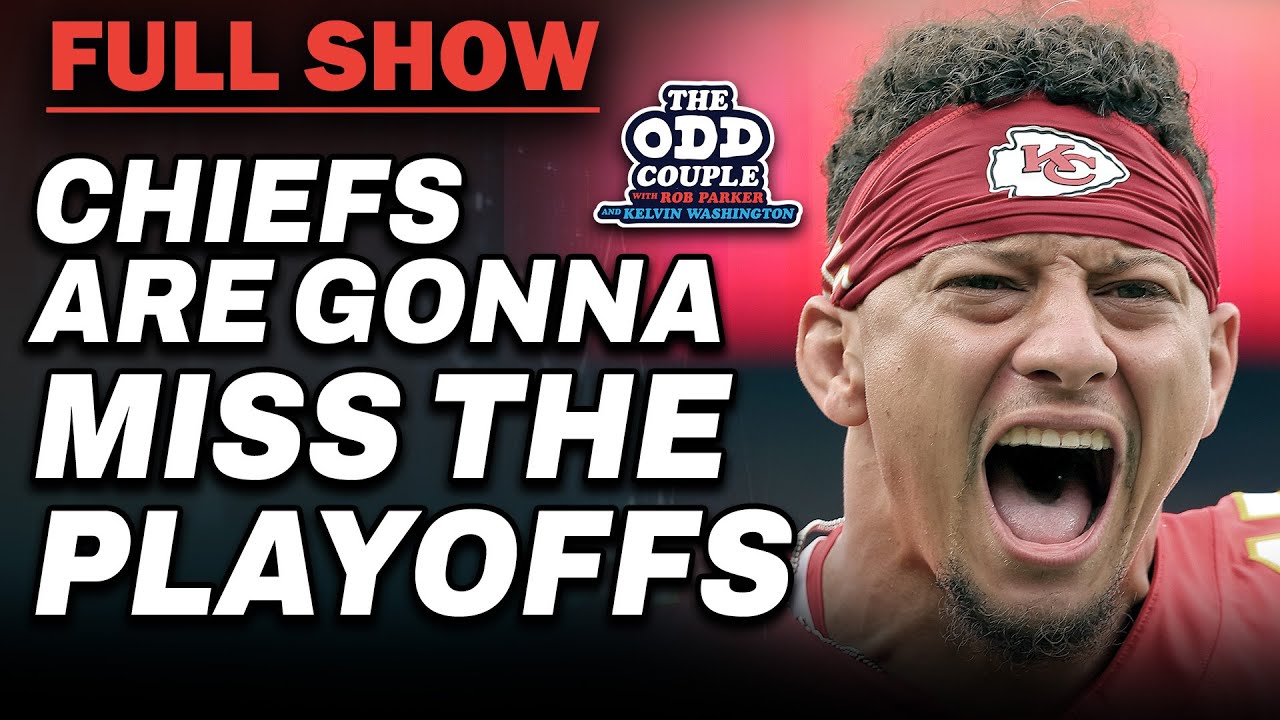 Rob Parker Explains Why Chiefs Are MISSING the Playoffs