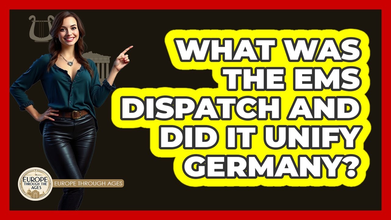 What Was The Ems Dispatch And Did It Unify Germany? - Europe Through the Ages