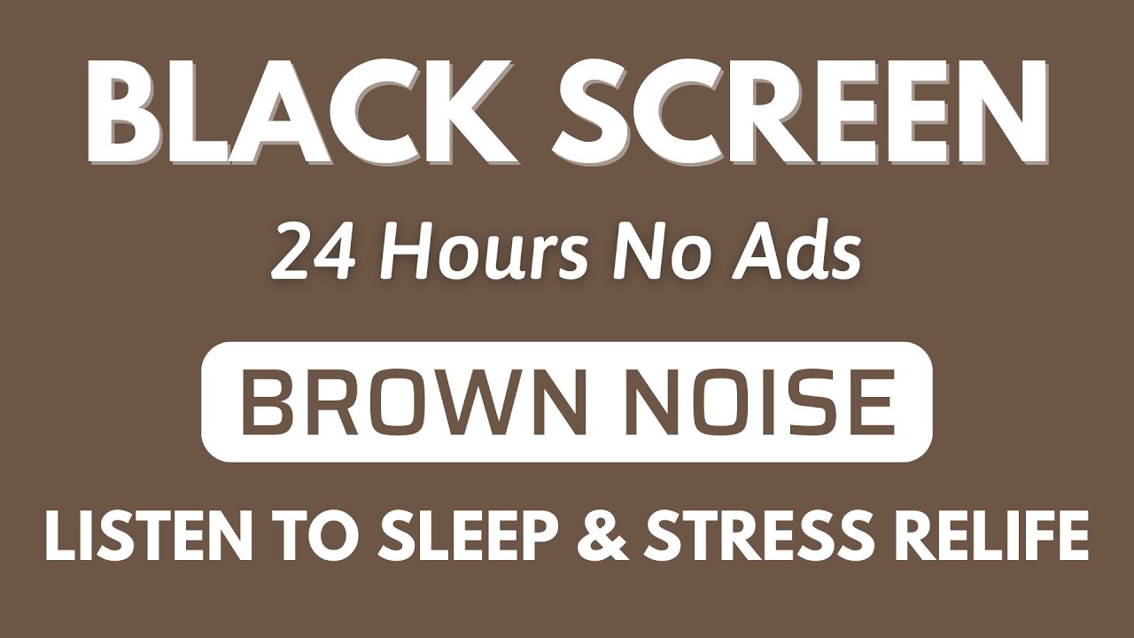 Brown Noise Sound Listen To Deep Sleep And Stress Relife - Black Screen | Sound In 24H No Ads
