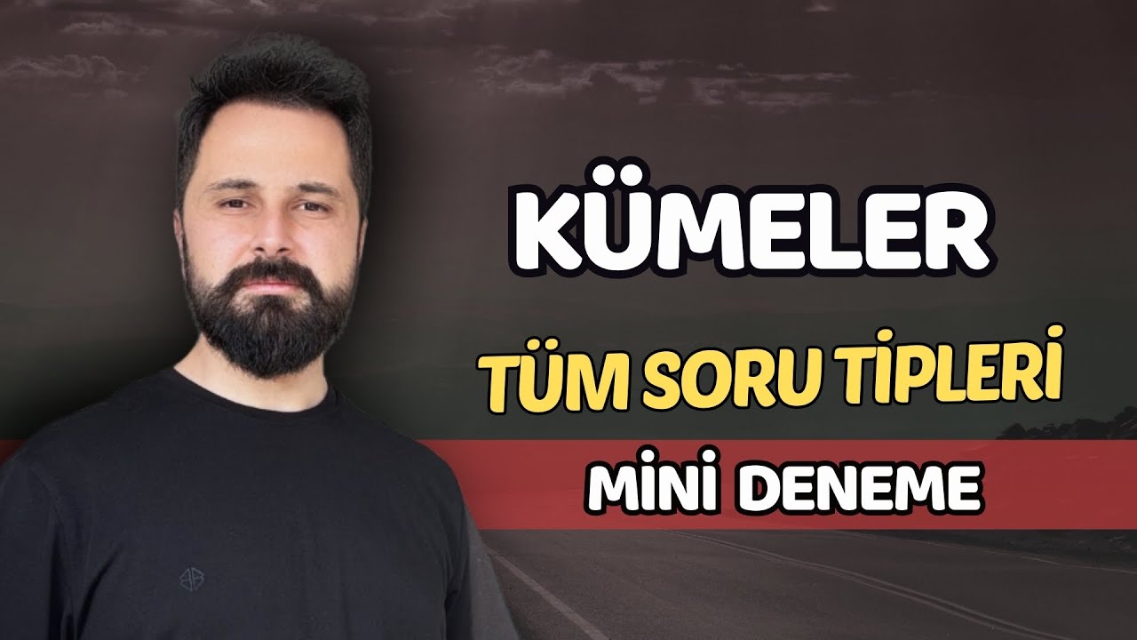 KÜMELER MİNİ DENEME | TÜM SORU TİPLERİ