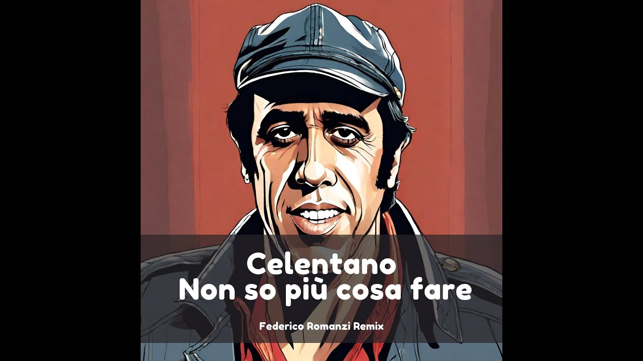 Adriano Celentano - Non so più cosa fare (Federico Romanzi Remix)