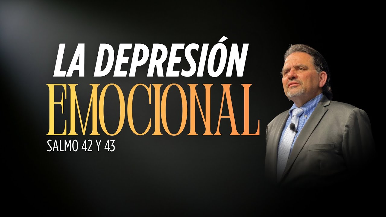 La DEPRESIÓN EMOCIONAL | Salmo 42 y 43 | Alan Alducin