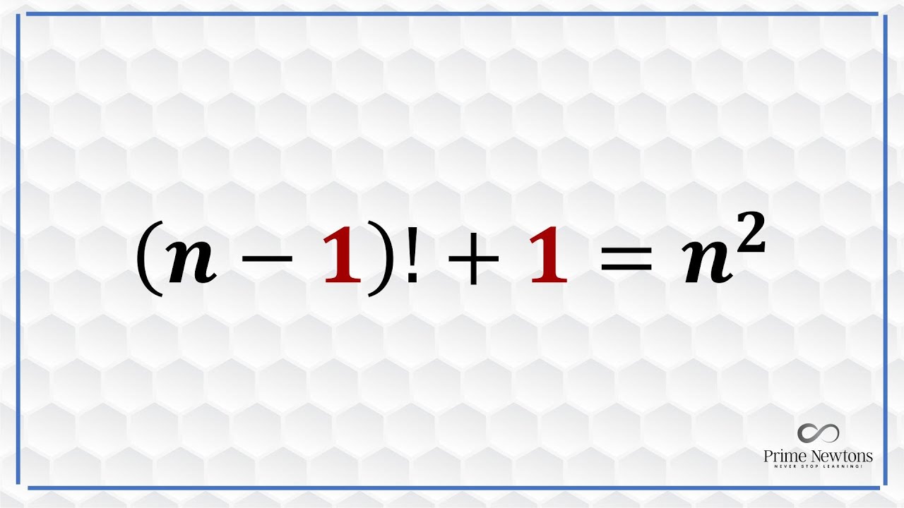 (n-1)!+1 = n^2