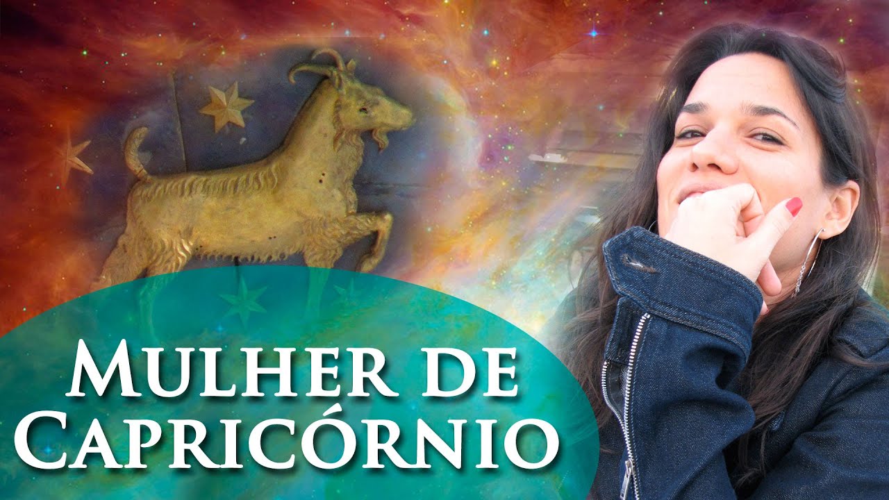 MULHER DE CAPRICÓRNIO - DICAS PARA LIDAR E ENTENDER - PAULA PIRES
