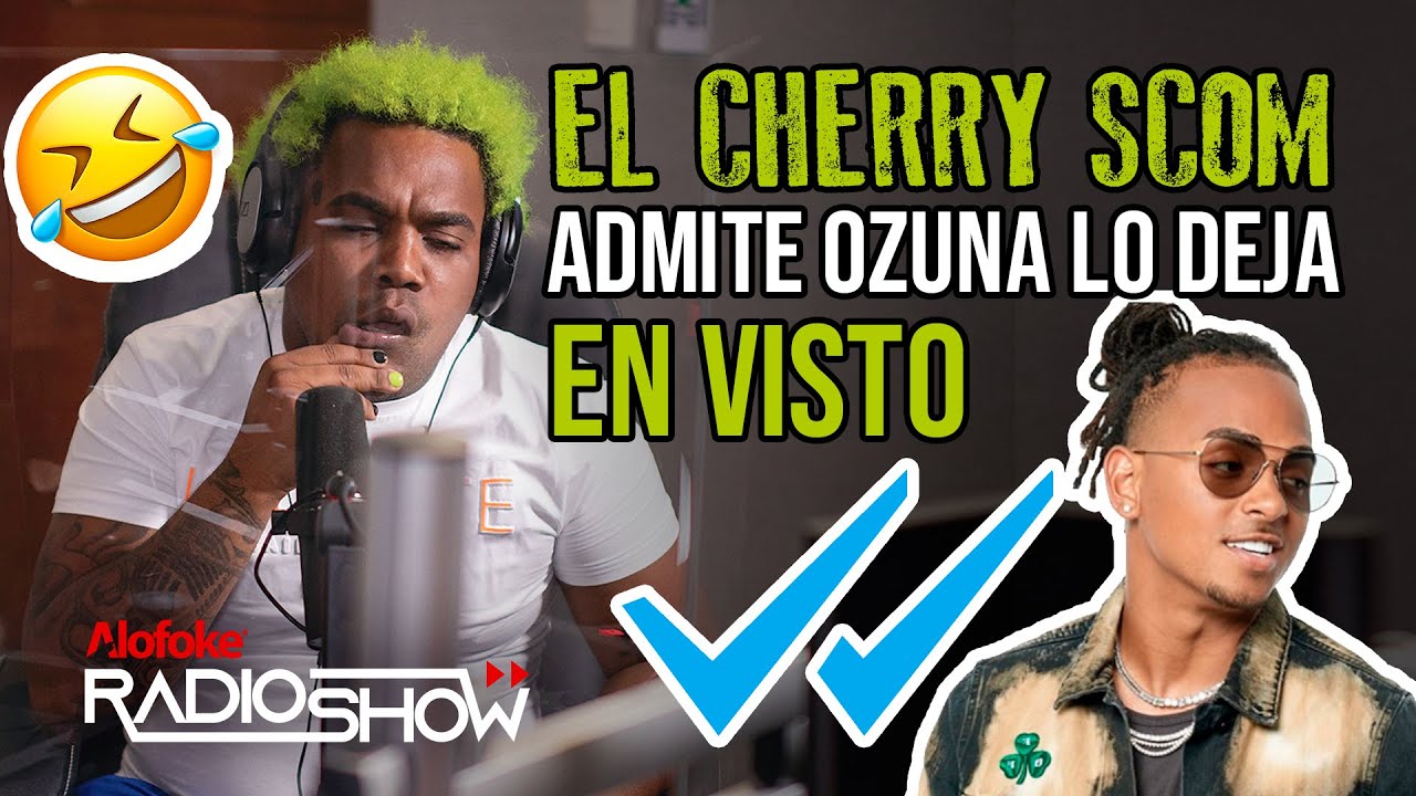 EL CHERRY SCOM REVELA QUE OZUNA LO DEJA EN VISTO (LA ENTREVISTA MAS CURONA A LA TOSTADORA HUMANA)