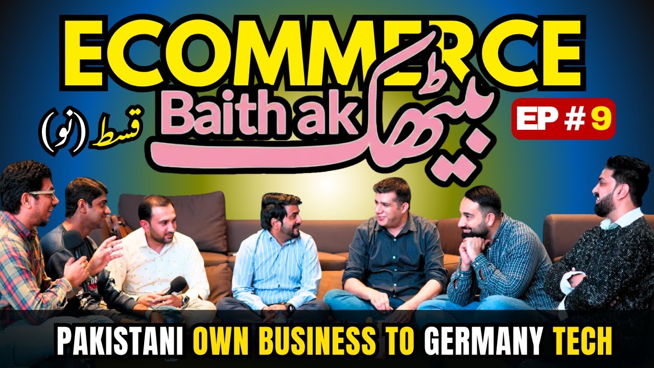 E-Commerce Baithak Ep 9 &mdash; How Pakistani Businesses Scale from Local Streets to Global Markets