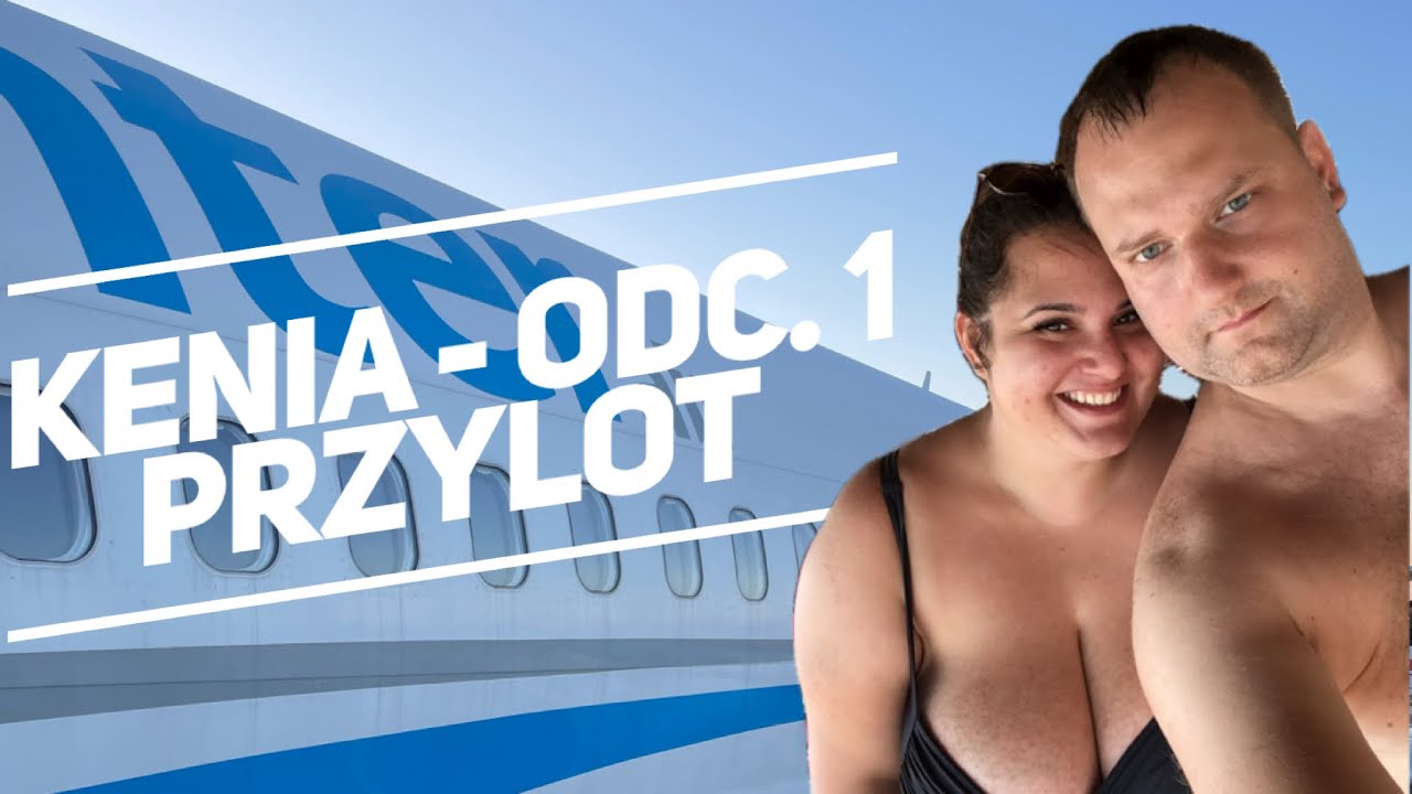 Kenia 2024 - ODC. 1 - Przylot