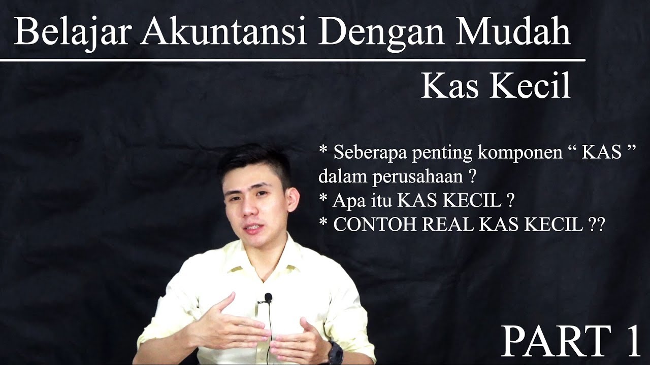Belajar Akuntansi Dengan Mudah - Kas Kecil Part 1