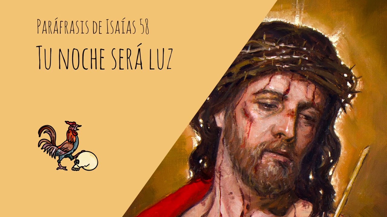 Tu noche será luz - Paráfrasis Isaías 58 - Canto Cuaresma