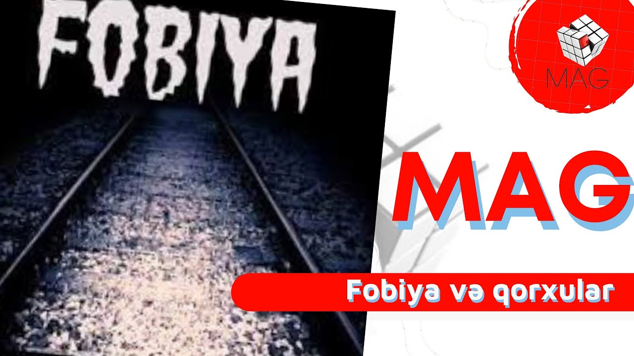 Fobiya və qorxu #MAG 09.06.2023