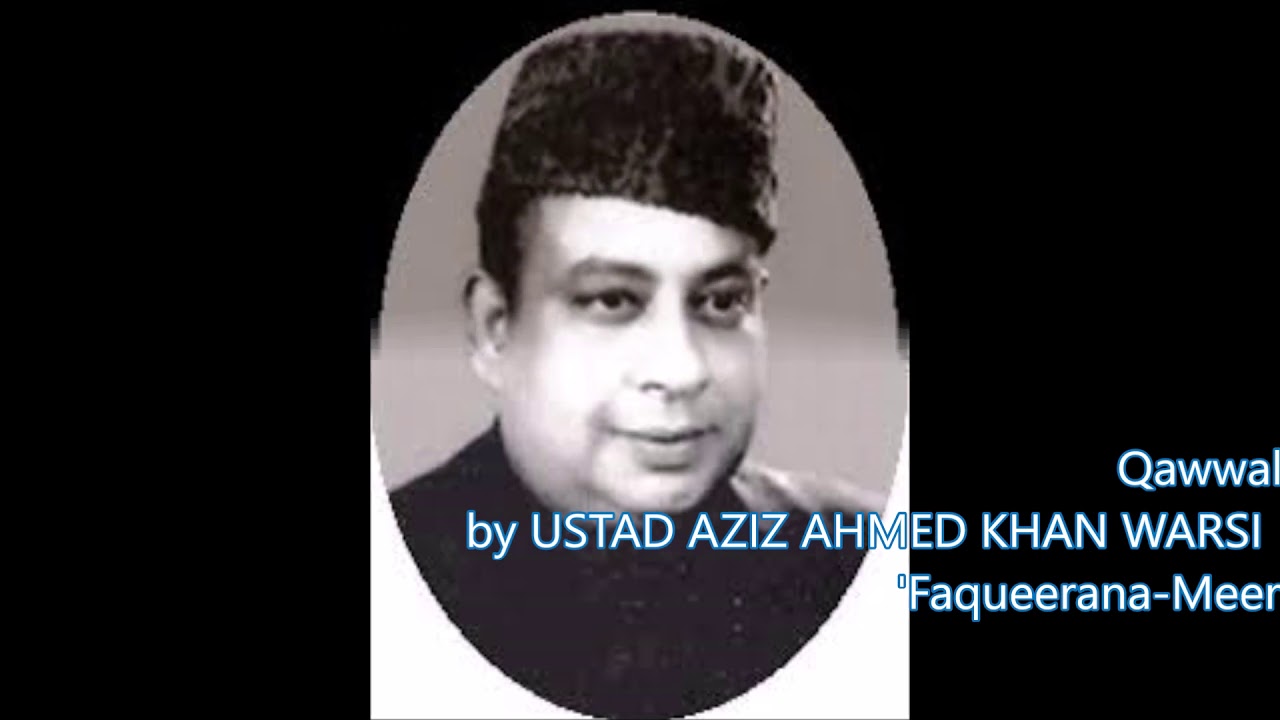 USTAD AZIZ AHMED KHAN WARSI - Ghazal - Faqueerana Meer