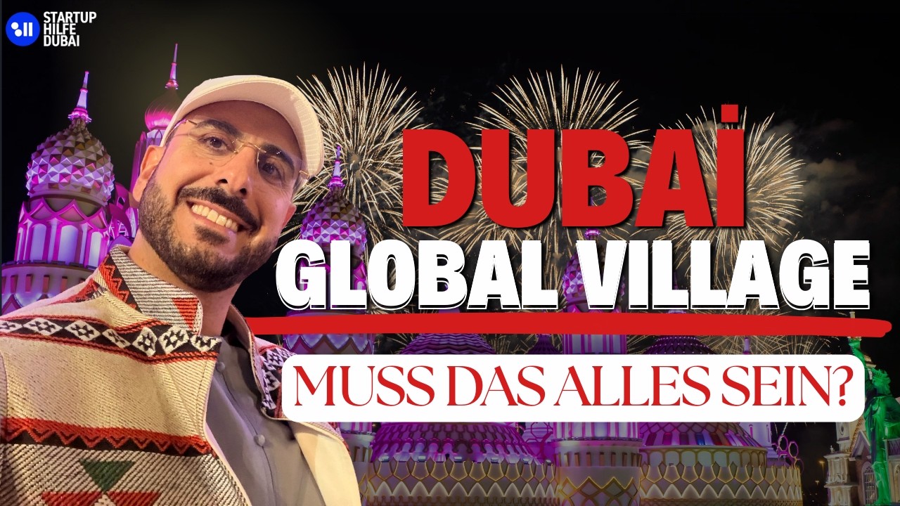 Dubai Global Village – Unterhaltung, Konsum oder geniales Konzept?