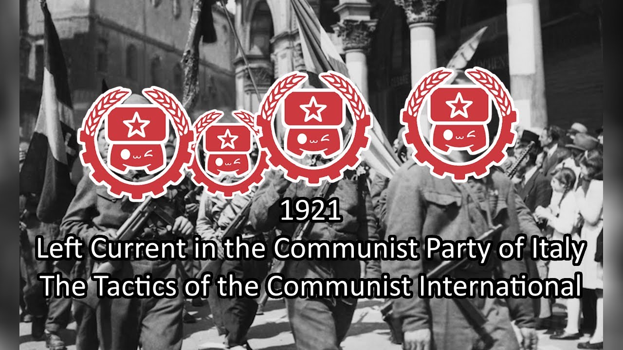 1921 - Left Current in the Communist Party of Italy, The Tactics of the Communist International