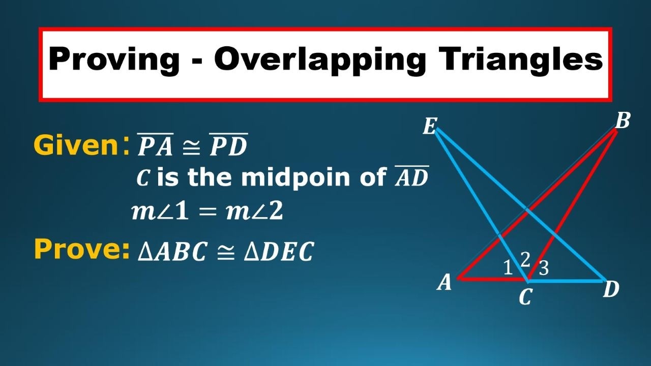 Proving Overlapping Triangles | Geometry | Math Video Central