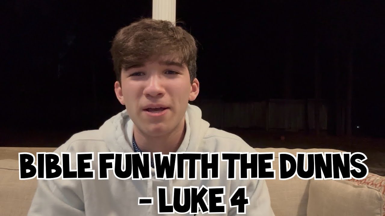Bible Fun with the Dunns - Luke 4