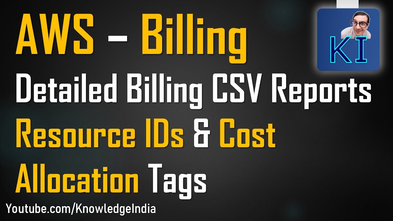 AWS - Detailed Billing Report | Resource IDs & Cost Allocation Tags