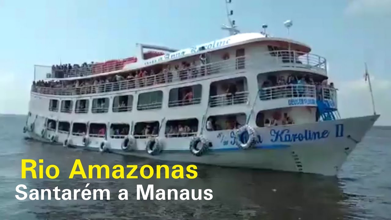 RIO AMAZONAS - De Santarém a Manaus | Vídeo Completo