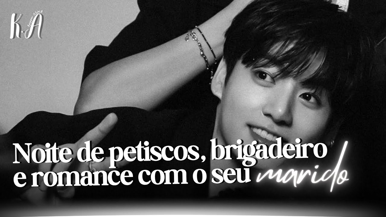 ⁺¹⁵Asmr JUNGKOOK | Noite de petiscos, brigadeiro e romance com o seu marido..