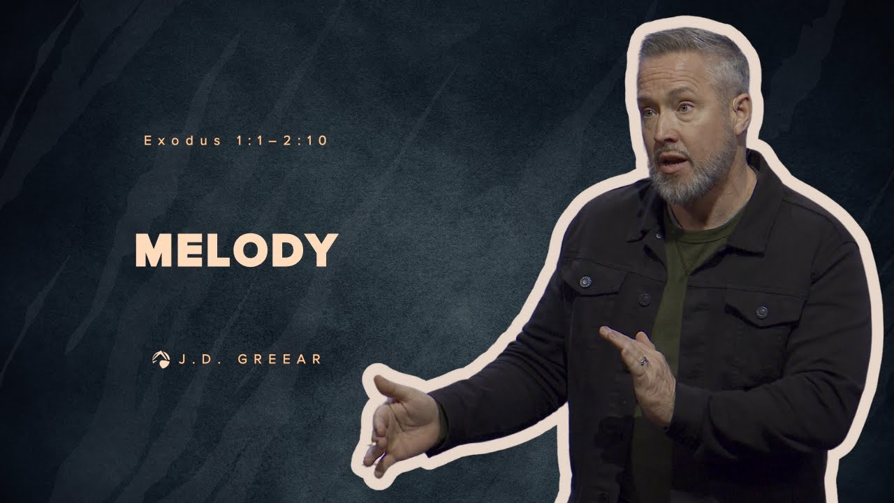 Melody | Pastor J.D. Greear