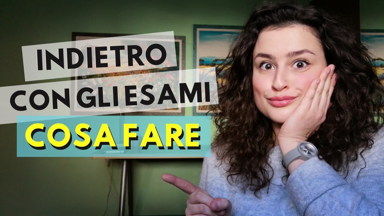 INDIETRO CON GLI ESAMI - Cosa fare