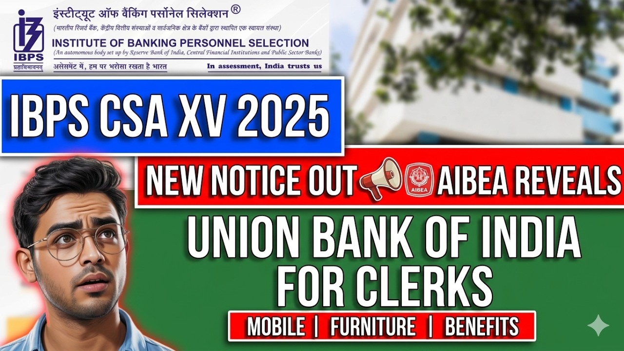 🔥 IBPS Clerk 2025 Big Update 😱 AIBEA Notice Out | Union Bank of India 😱 Don&rsquo;t Miss!