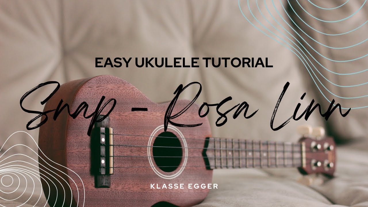 Snap - Rosa Linn (Easy Ukulele Tutorial) Original Key