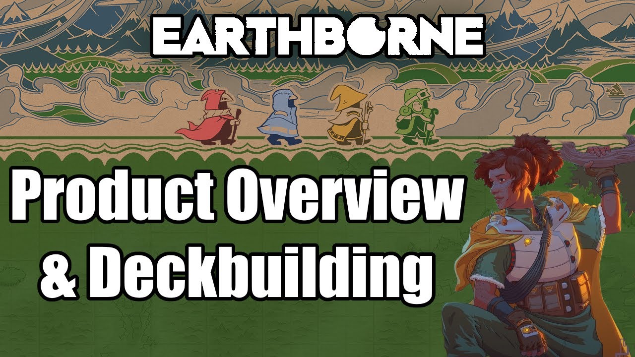 Earthborne Rangers: Overview & Deckbuilding
